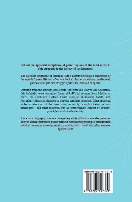 The Delicate Fragrance of Imam al-Riḍā’s Lifestyle (back cover)