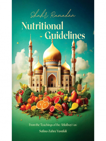 Nutritional Guidelines for Shahr Ramadan